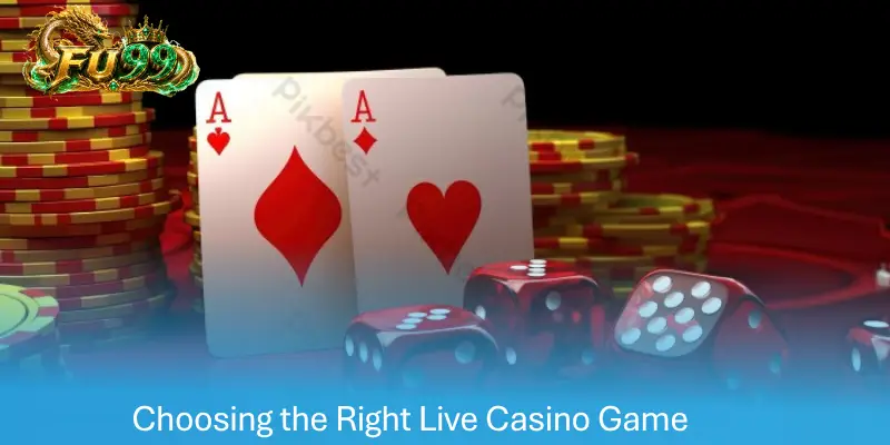 Choosing the Right Live Casino Game