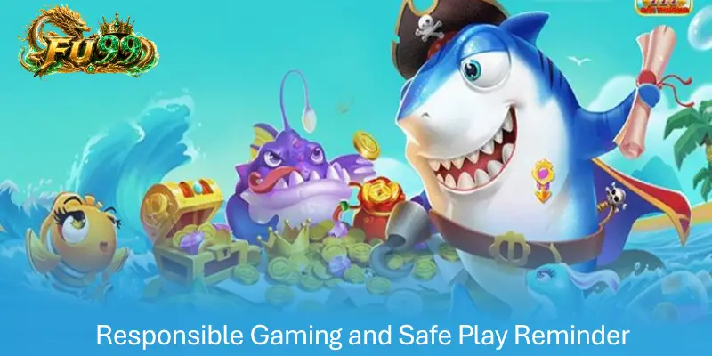 Responsible Gaming and Safe Play Reminder