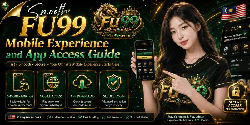FU99 offers a smooth experience and app access guide, displaying quick instructions, login options, and safety tips.